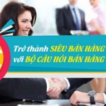 Khóa học - Trở thành Siêu bán hàng với Bộ câu hỏi bán hàng ma thuật